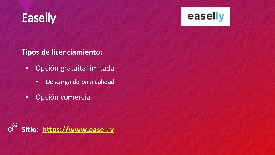 Easelly Tipos de licenciamiento: • Opción gratuita limitada • Descarga de baja calidad •