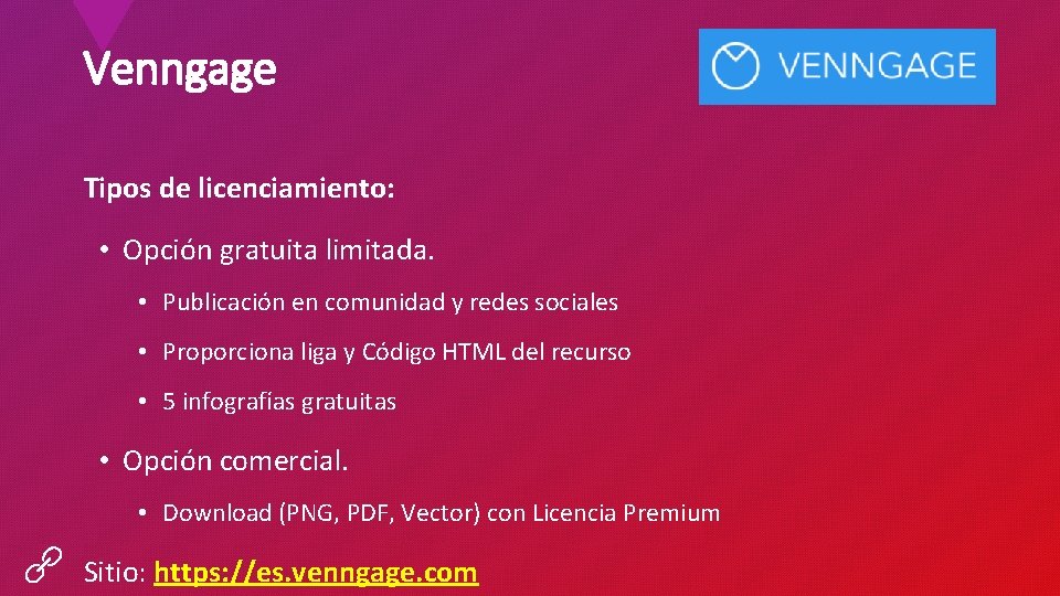 Venngage Tipos de licenciamiento: • Opción gratuita limitada. • Publicación en comunidad y redes