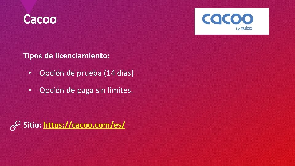 Cacoo Tipos de licenciamiento: • Opción de prueba (14 días) • Opción de paga