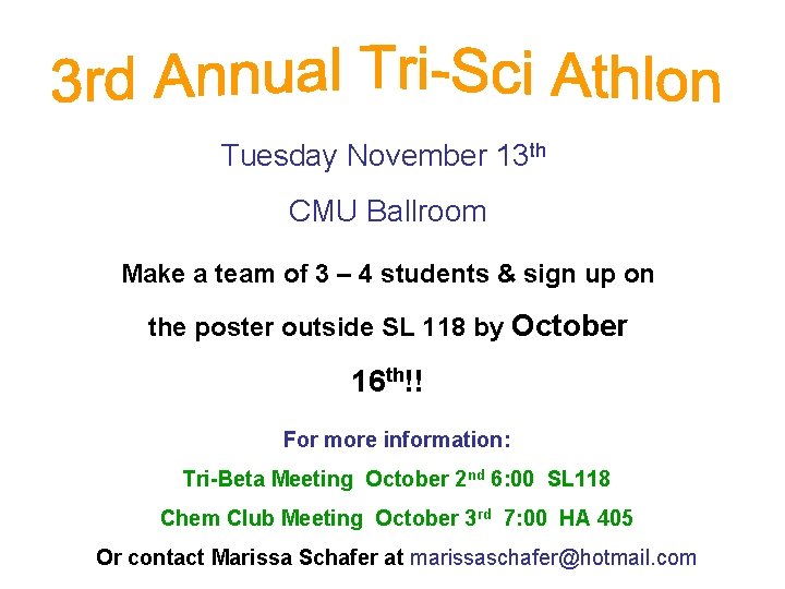 Tuesday November 13 th CMU Ballroom Make a team of 3 – 4 students