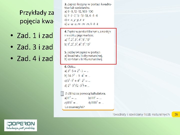 Przykłady zadań prostych i odwrotnych dotyczące pojęcia kwadratów i sześcianów liczb naturalnych • Zad.