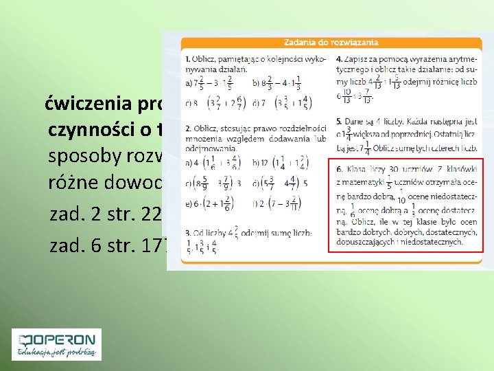 ćwiczenia prowadzące do różnych ciągów czynności o tym samym rezultacie, np. różne sposoby rozwiązania