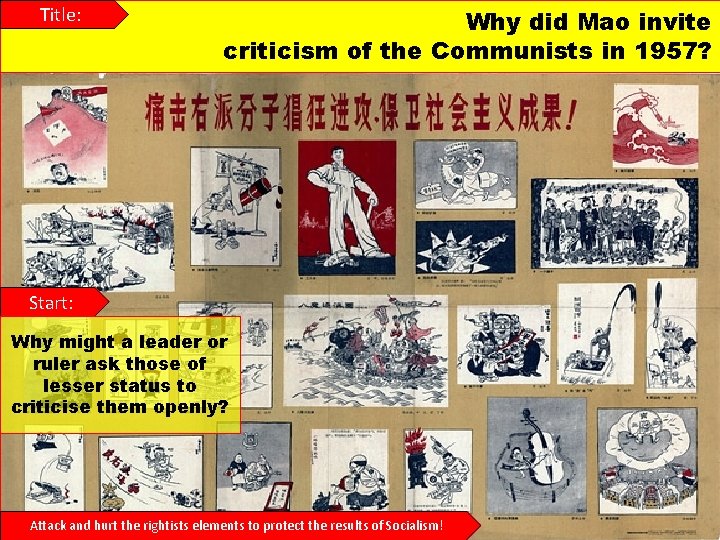 Title: Why did Mao invite criticism of the Communists in 1957? Start: Why might