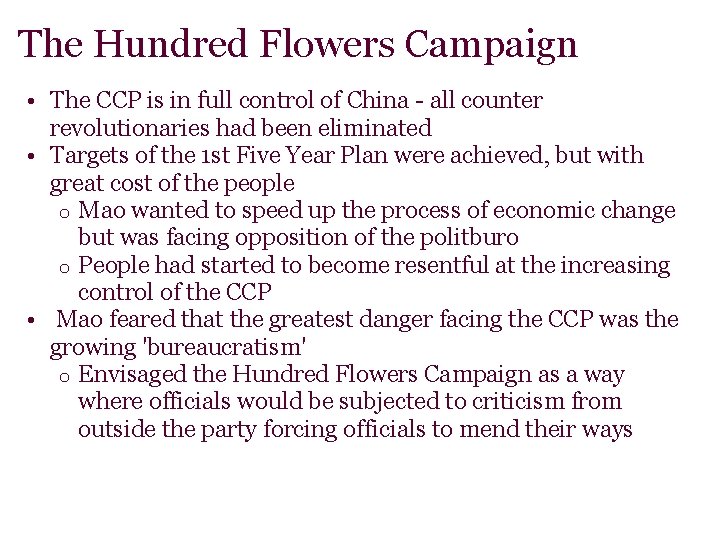 The Hundred Flowers Campaign • The CCP is in full control of China -