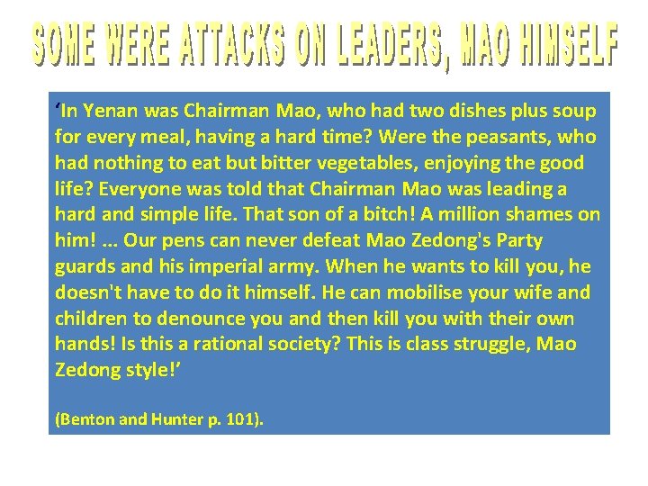 ‘In Yenan was Chairman Mao, who had two dishes plus soup for every meal,