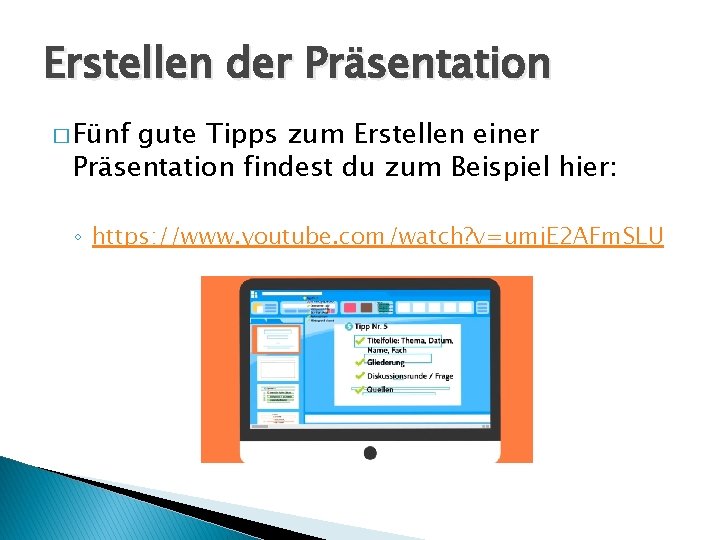 Erstellen der Präsentation � Fünf gute Tipps zum Erstellen einer Präsentation findest du zum