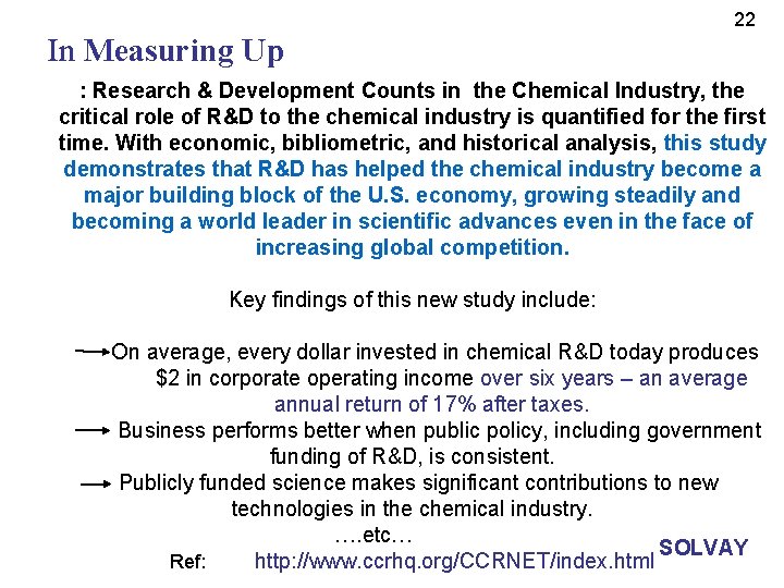 22 In Measuring Up : Research & Development Counts in the Chemical Industry, the