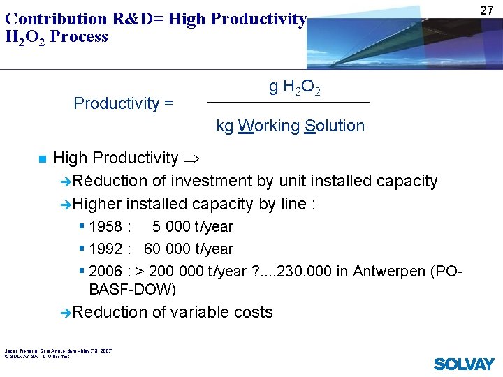 Contribution R&D= High Productivity H 2 O 2 Process Productivity = g H 2