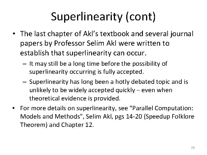 Superlinearity (cont) • The last chapter of Akl’s textbook and several journal papers by