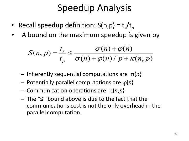 Speedup Analysis • Recall speedup definition: S(n, p) = ts/tp • A bound on