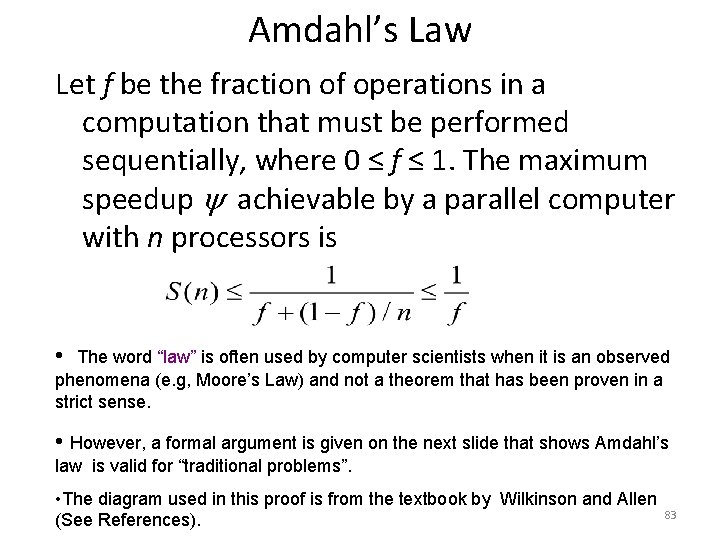 Amdahl’s Law Let f be the fraction of operations in a computation that must