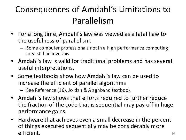 Consequences of Amdahl’s Limitations to Parallelism • For a long time, Amdahl’s law was