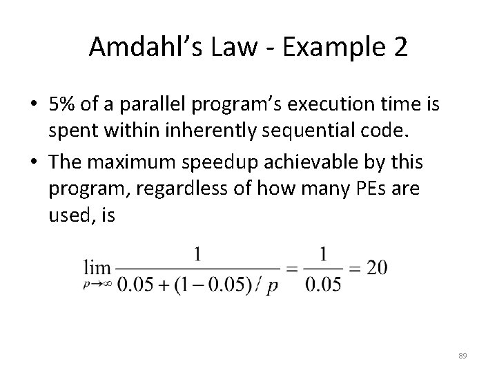 Amdahl’s Law - Example 2 • 5% of a parallel program’s execution time is