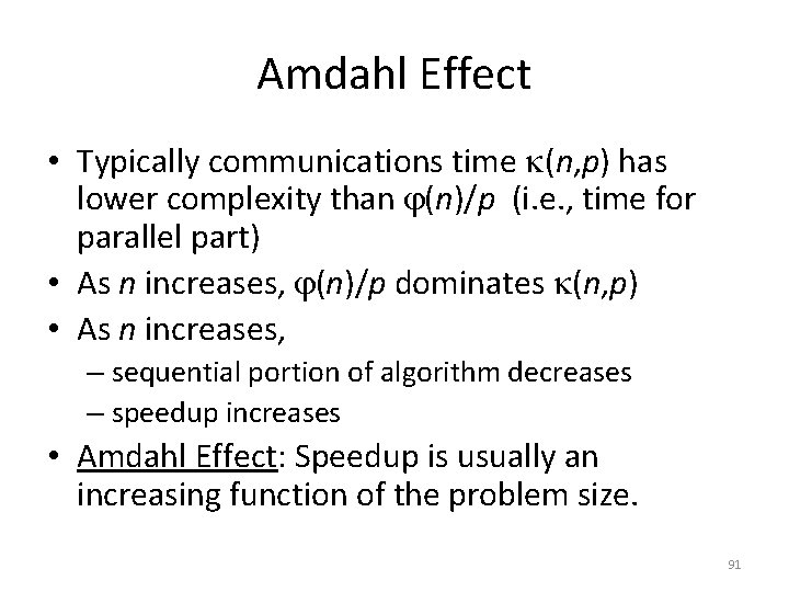 Amdahl Effect • Typically communications time (n, p) has lower complexity than (n)/p (i.