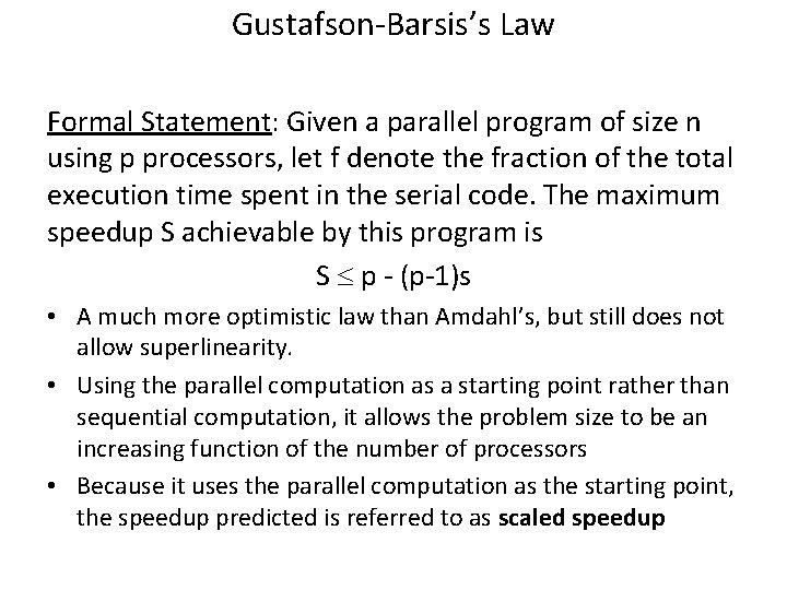 Gustafson-Barsis’s Law Formal Statement: Given a parallel program of size n using p processors,