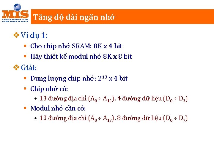 Tăng độ dài ngăn nhớ v Ví dụ 1: § Cho chip nhớ SRAM: