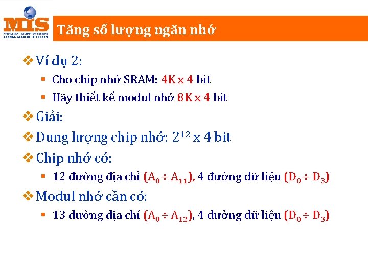 Tăng số lượng ngăn nhớ v Ví dụ 2: § Cho chip nhớ SRAM: