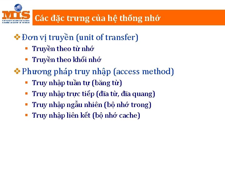 Các đặc trưng của hệ thống nhớ v Đơn vị truyền (unit of transfer)