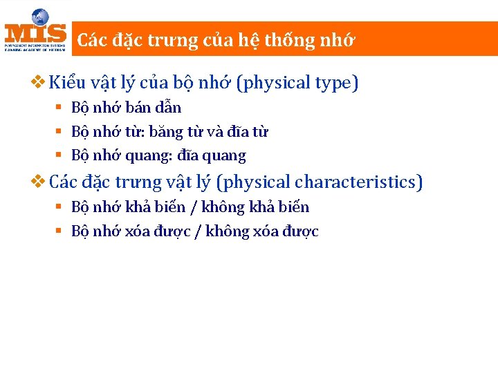 Các đặc trưng của hệ thống nhớ v Kiểu vật lý của bộ nhớ