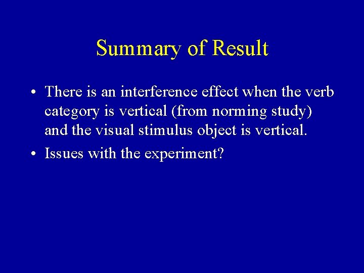 Summary of Result • There is an interference effect when the verb category is