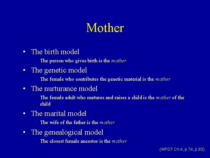 Mother • The birth model The person who gives birth is the mother •