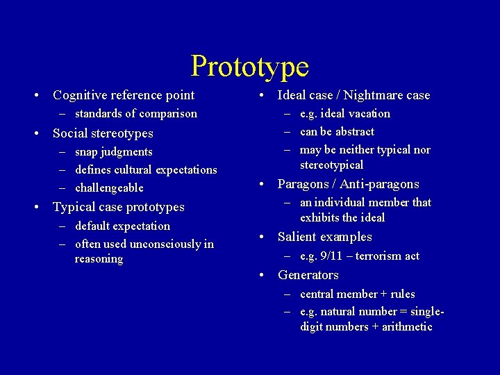 Prototype • Cognitive reference point • Ideal case / Nightmare case – standards of