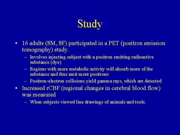 Study • 16 adults (8 M, 8 F) participated in a PET (positron emission