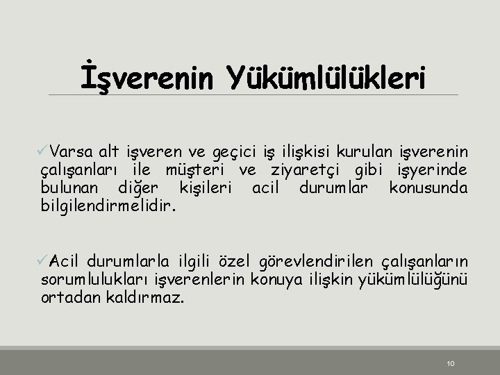 İşverenin Yükümlülükleri üVarsa alt işveren ve geçici iş ilişkisi kurulan işverenin çalışanları ile müşteri