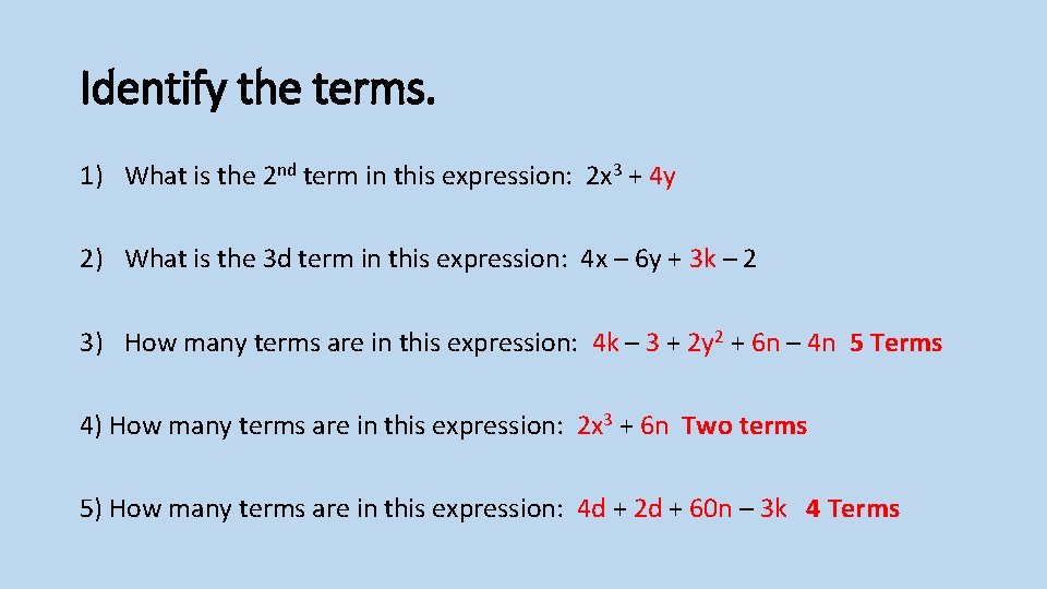 Identify the terms. 1) What is the 2 nd term in this expression: 2