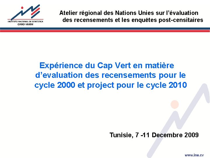 Atelier régional des Nations Unies sur l’évaluation des recensements et les enquêtes post-censitaires Expérience