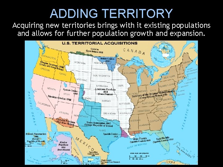 ADDING TERRITORY Acquiring new territories brings with it existing populations and allows for further