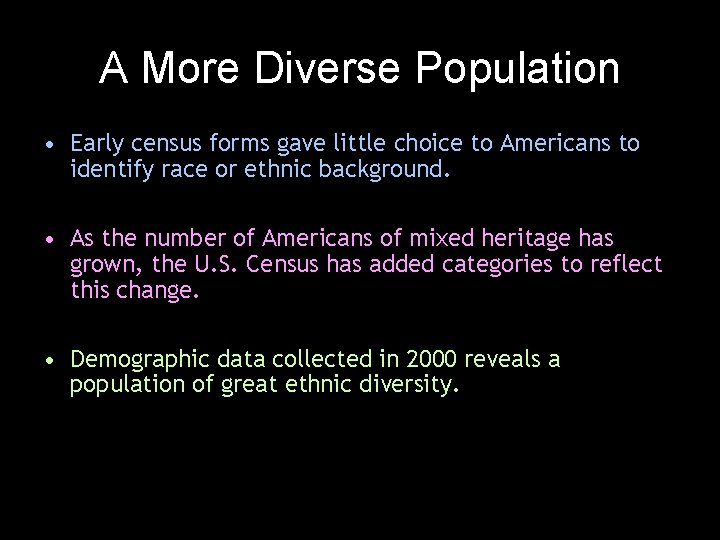A More Diverse Population • Early census forms gave little choice to Americans to