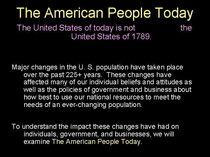 The American People Today The United States of today is not United States of