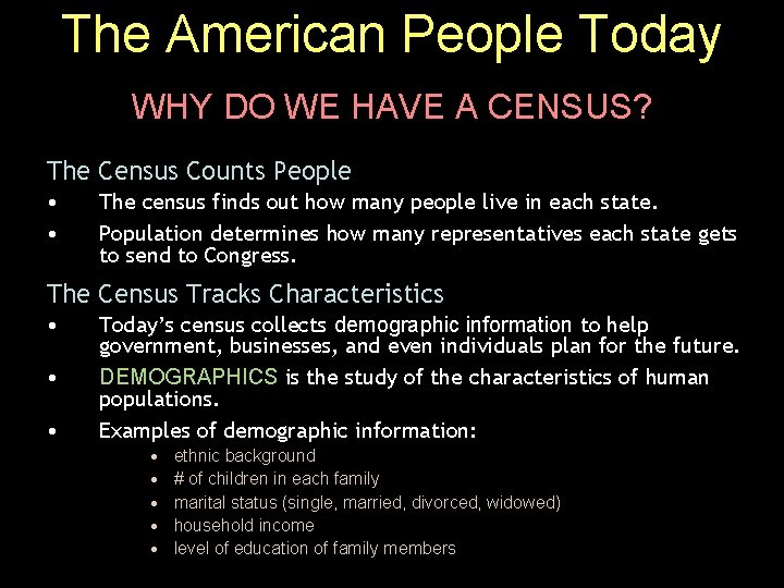 The American People Today WHY DO WE HAVE A CENSUS? The Census Counts People