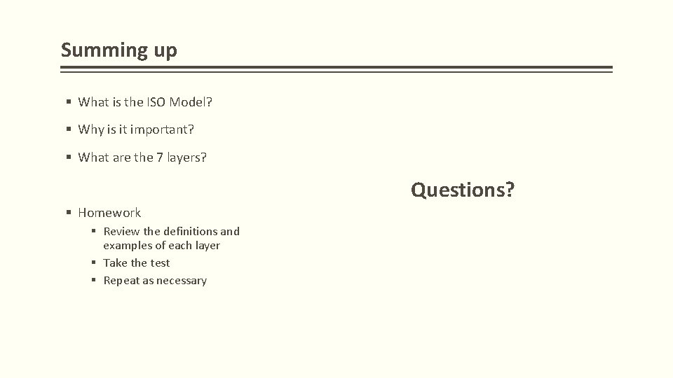 Summing up § What is the ISO Model? § Why is it important? §