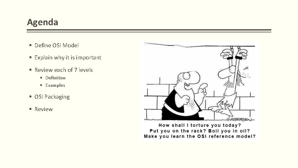 Agenda § Define OSI Model § Explain why it is important § Review each