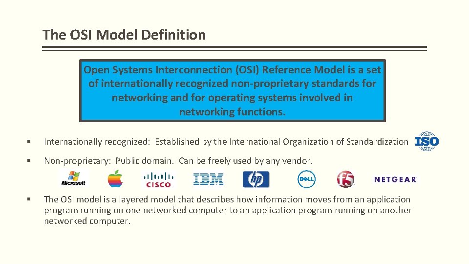 The OSI Model Definition Open Systems Interconnection (OSI) Reference Model is a set of