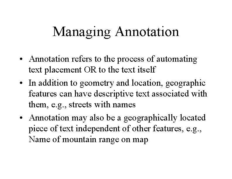 Managing Annotation • Annotation refers to the process of automating text placement OR to