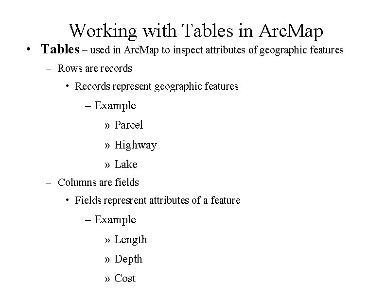 Working with Tables in Arc. Map • Tables – used in Arc. Map to