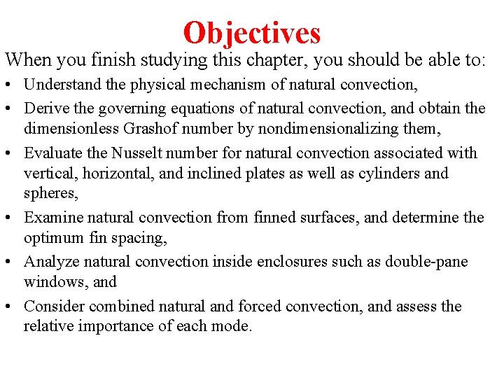 Objectives When you finish studying this chapter, you should be able to: • Understand Objectives When you finish studying this chapter, you should be able to: • Understand