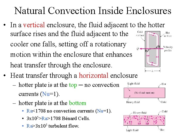 Natural Convection Inside Enclosures • In a vertical enclosure, the fluid adjacent to the Natural Convection Inside Enclosures • In a vertical enclosure, the fluid adjacent to the