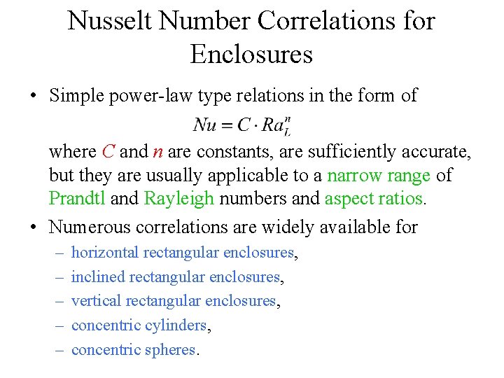 Nusselt Number Correlations for Enclosures • Simple power-law type relations in the form of Nusselt Number Correlations for Enclosures • Simple power-law type relations in the form of