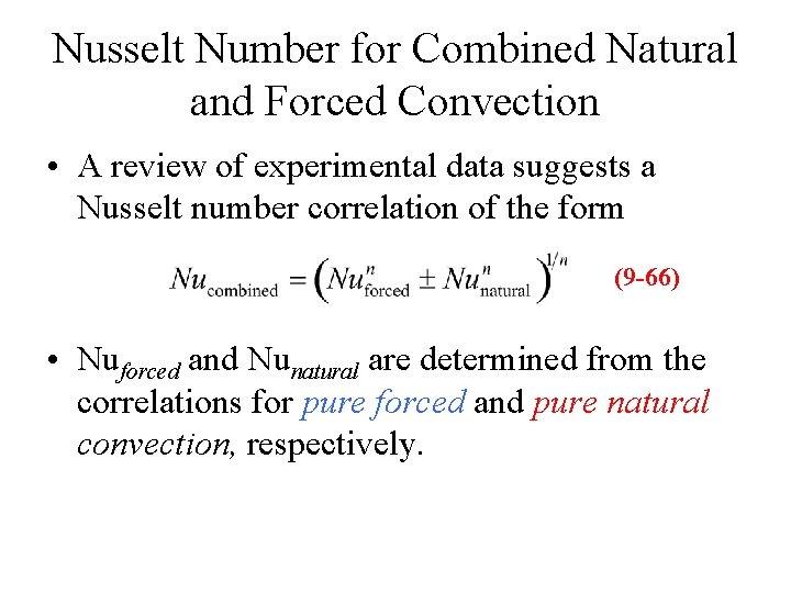 Nusselt Number for Combined Natural and Forced Convection • A review of experimental data Nusselt Number for Combined Natural and Forced Convection • A review of experimental data