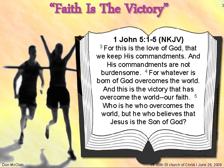 “Faith Is The Victory” 1 John 5: 1 -5 (NKJV) 3 For this is