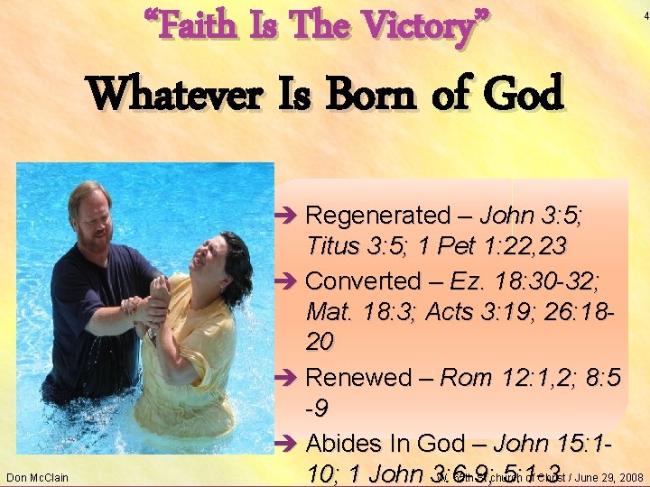 “Faith Is The Victory” Whatever Is Born of God Don Mc. Clain è Regenerated