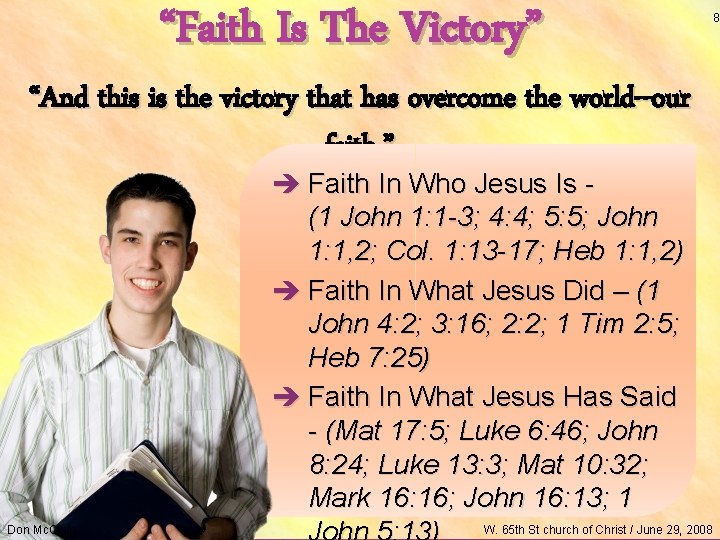 “Faith Is The Victory” “And this is the victory that has overcome the world--our