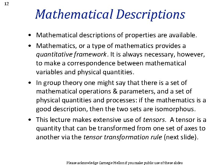 12 Mathematical Descriptions • Mathematical descriptions of properties are available. • Mathematics, or a