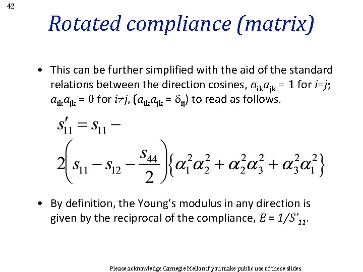 42 Rotated compliance (matrix) • This can be further simplified with the aid of