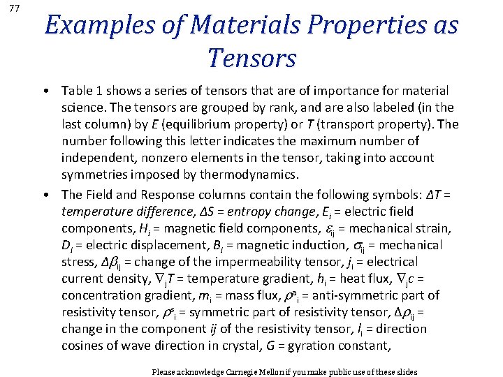 77 Examples of Materials Properties as Tensors • Table 1 shows a series of