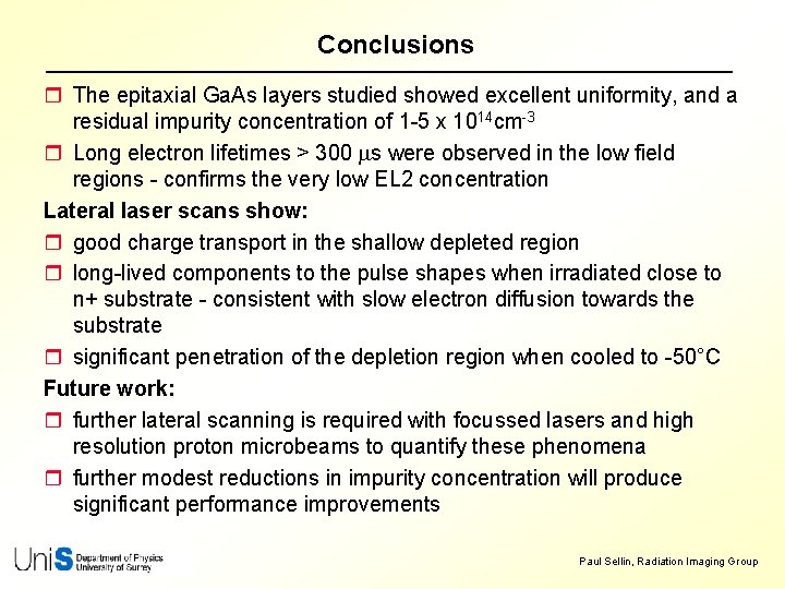 Conclusions r The epitaxial Ga. As layers studied showed excellent uniformity, and a residual